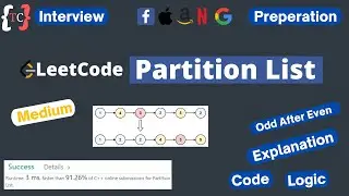 Partition List | LeetCode | Even After Odd  | Linked List | Interview Preparation