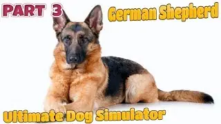 🐶🇩🇪German Shepherd-Ultimate Dog Simulator-Part 3--Offered By Gluten Free Games-IOS/Google Play