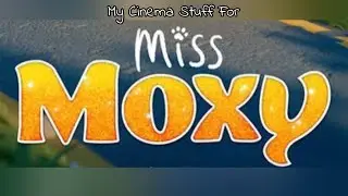 My Cinema Stuff For Miss Moxy (2026)