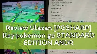 Review Ulasan [PGSHARP] Key pokemon go STANDARD EDITION ANDROID Only