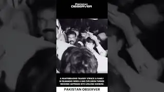 Wedding Joy Turns to Tragedy: Islamabad Gas Explosion Wipes Out Family | Pakistan Observer