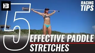 Five Effective SUP Stretches Made Better with a Paddle