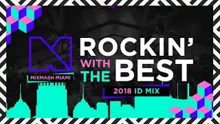 Mixmash Miami 2018 | ID Mix