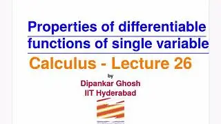 Calculus - Lecture 26 - Properties of differentiable functions