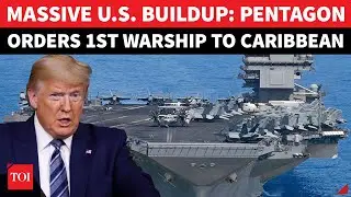 U.S.-Venezuela &lsquo;War&rsquo;: On Trump&rsquo;s Orders, Pentagon Deploys &lsquo;World&rsquo;s Largest&rsquo; Warship To Caribbean