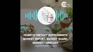 Diabetic Dietary Supplements Market Report, Market Size and It's Trends