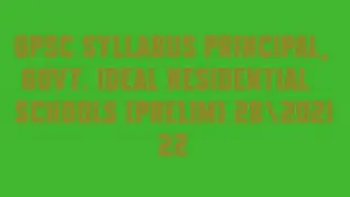 GPSC Syllabus Principal, Govt  Ideal Residential Schools Prelim 28|2021 22
