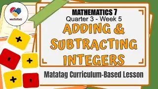 Math 7 Quarter 3 Week 5 - Adding and Subtracting Integers (MATATAG Curriculum-Based Lesson)