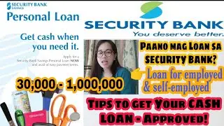 Paano Mag-LOAN sa Security Bank | FAST Cash Loan | Tips to get your loan application approved