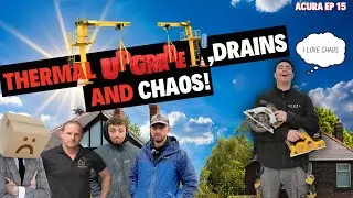 THERMAL UPGRADE, drains and CHAOS! | ACURA EP15