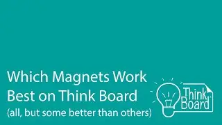 Which Magnets Work Best with Think Board?