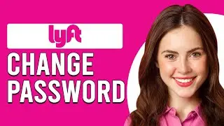 How To Change Lyft Password (How To Reset Lyft Password)