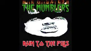 The Mumblers - Run To The Pills