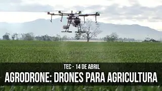 AgroDRONE: Drones para agricultura