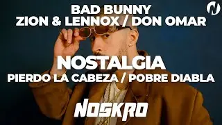 NostalgIA (Mashup) - Bad Bunny, Don Omar, Zion & Lennox (Noskro Mashup)