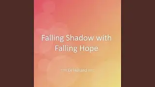 Falling Shadow with Falling Hope