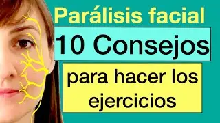 Parálisis facial, 10 Consejos, cómo hacer ejercicios faciales, Parálisis de Bell, evitar sincinesias