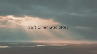 Soft Cinematic Story