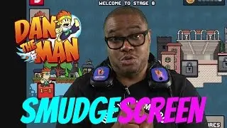 Smudgescreen - Dan the Man - Story Mode