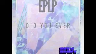 EPLP - Did You Ever HNH044