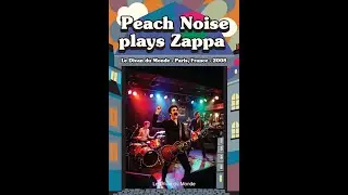 Peach Noise plays Zappa - 2008 - Le Divan du Monde, Paris, France - Full Concert.