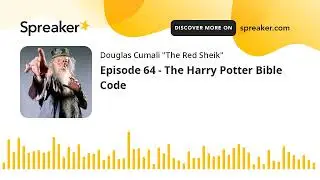 Episode 64 - The Harry Potter Bible Code