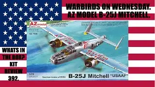 AZ MODEL 1/72 B-25J MITCHELL. AZ7586. WARBIRDS ON WEDNESDAY, WHATS IN THE BOX MODEL KIT REVIEW 392.