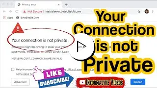 Your Connection is not Private | internet| Google Chrome | Informative Videos