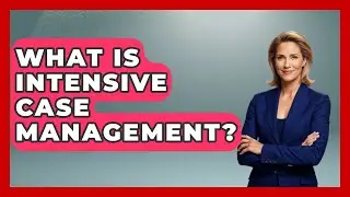 What Is Intensive Case Management? - Schizophrenia Support Network