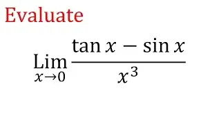 Evaluate: lim(x&rarr;0) (tanx-sinx)/x^3 || limit x tend 0 (tanx-sinx)/x^3 calculus indeterminate forms