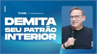 Demita Seu Patr&atilde;o Interior | Abe Huber (Treinamento de L&iacute;deres)