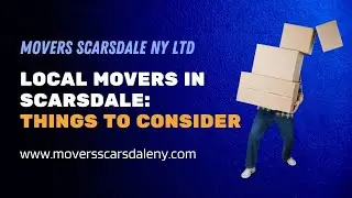 Local Movers in Scarsdale | Movers Scarsdale NY LTD | www.moversscarsdaleny.com
