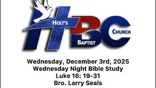12/3/25 - Wed. Night Sermon - &ldquo;The Rich Man And Lazarus&rdquo; - Bro. Larry Seals