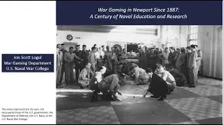 War Gaming in Newport Since 1887 - Dr. Jon Scott Logel