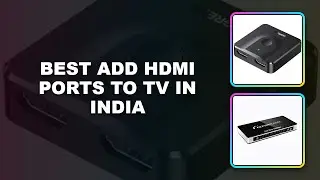 Best Add Hdmi Ports To Tv in India | Add hdmi ports