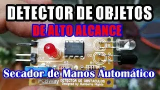DETECTOR DE OBJETOS DE ALTO ALCANCE / SECADOR DE MANOS AUTOMATICO / DISEÑO, ANALISIS y CONSTRUCCION