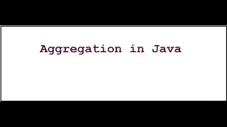Video-28 Aggregation in JAVA | has a relationship #java #javaforbeginners #javaprogramming