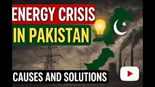 How to Solve Pakistan's Energy Crisis (and Save the Economy)