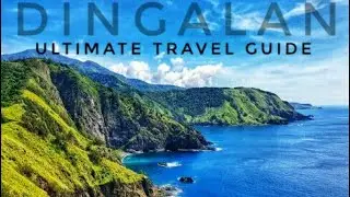 DINGALAN, AURORA ULTIMATE TRAVEL GUIDE