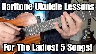FOR THE LADIES Baritone Ukulele Lessons RHIANNON, SUZIE Q, TUESDAY'S GONE, LAYLA, ALISON w/Tabs