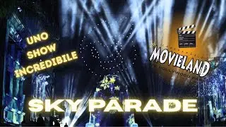 La SKY PARADE di MOVIELAND è INCREDIBILE