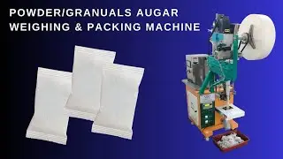 POWDER/GRANUALS AUGAR WEIGHING & PACKING MACHINE