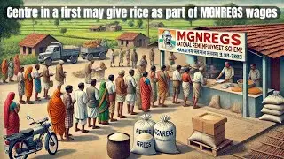 Centre in a first may give rice as part of MGNREGS wages