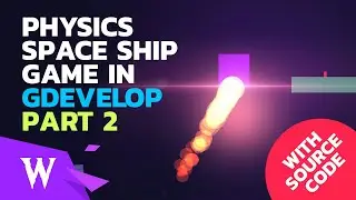 How to Make a Space Ship Physics Game Part 2 - GDevelop Tutorial - No Code Game Engine
