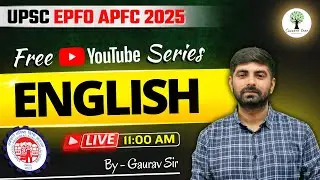 UPSC EPFO APFC 2025 | English | FREE YouTube Series | by Gaurav Sir