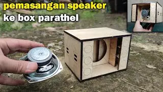 Proses cara pemasangan speaker ke box PARATHEL 3 inch