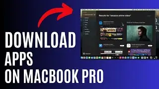How to Download Apps on Macbook Pro 2024?