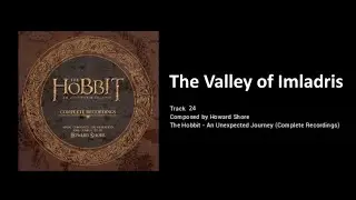 24 - The Valley of Imladris (The Hobbit: an Unexpected Journey - the Complete Recordings)