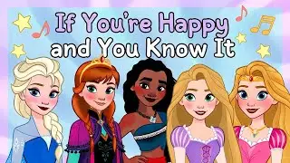 If You&rsquo;re Happy and You Know It 👑 Princess Party Edition | Elsa, Anna, Moana & Rapunzel Dance Song