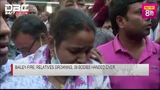 Bailey-Fire: Relatives groaning, 38 bodies handed over | DBC NEWS